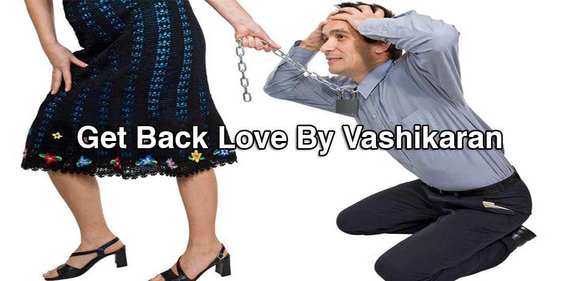 Get Love Back By Vashikaran